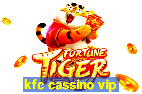 kfc cassino vip